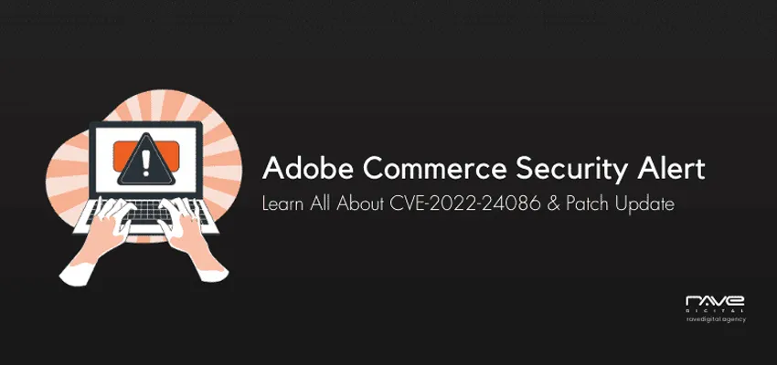 Security Alert Critical Magento 2 security vulnerability CVE - 24086